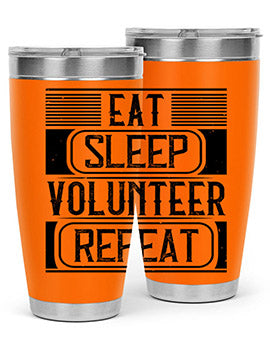Eat Sleep Volunteer Repeat Style 15#- volunteer- Tumbler
