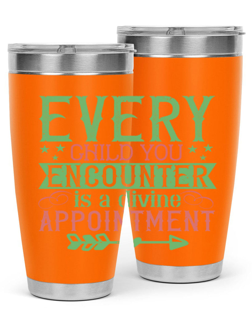 Every child you encounter is a divine appointment Style 22#- baby- Tumbler