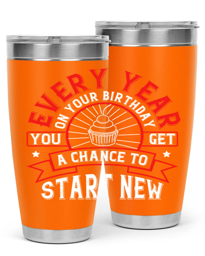 Every year on your birthday you get a chance to start new Style 86#- birthday- tumbler