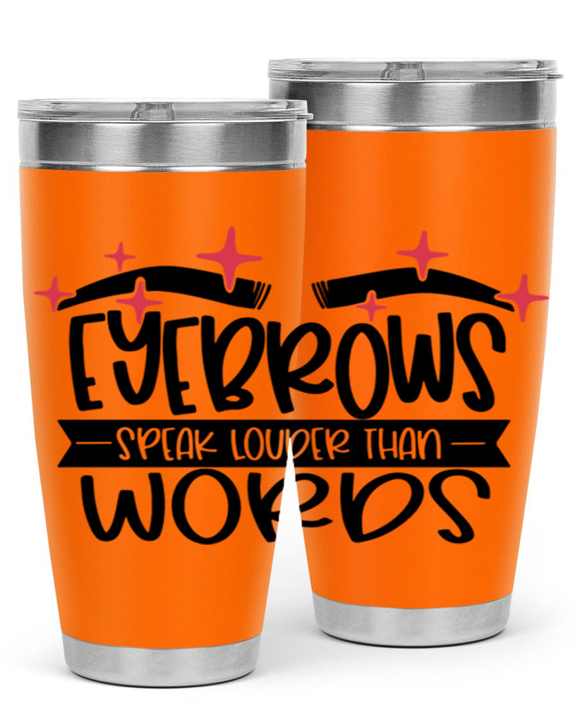 Eyebrows Speak Louder Than Words Style 104#- make up- Tumbler