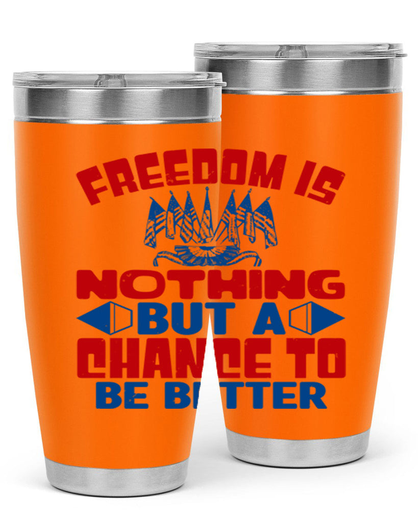 Freedom is nothing Style 6#- Fourt Of July- Tumbler