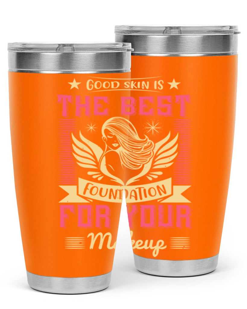 Good skin is the best foundation for your makeup Style 210#- make up- Tumbler