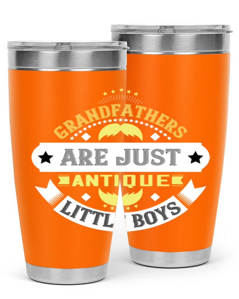 Grandfathers are just antique little boys 123#- grandpa - papa- Tumbler