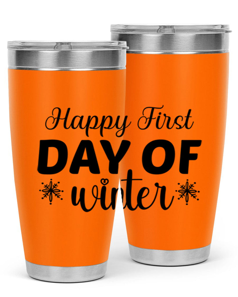 Happy First Day of Winter 118#- winter- Tumbler