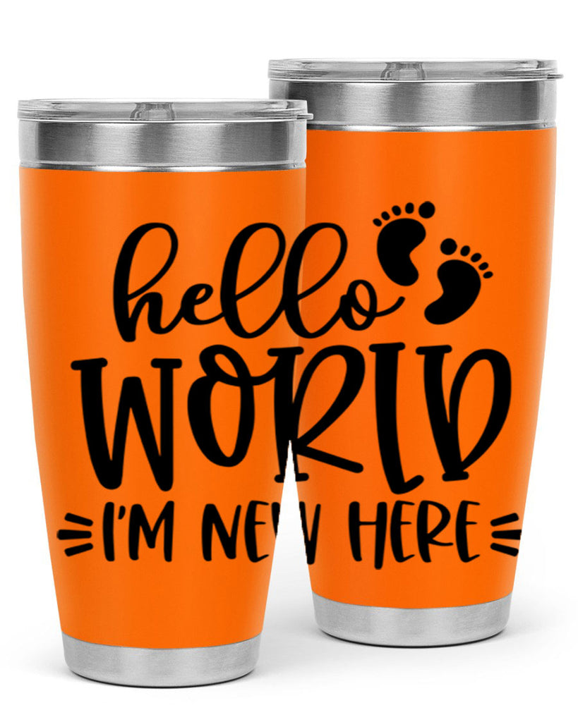 Hello World Im New Here Style 91#- baby- tumbler