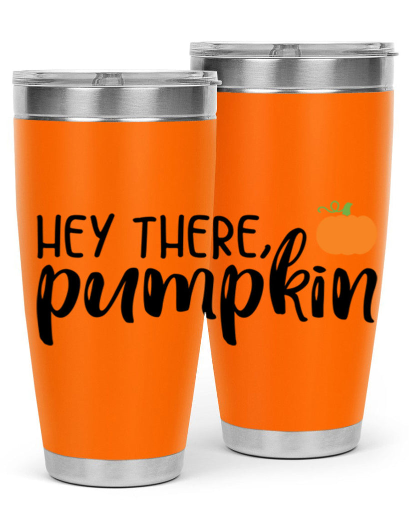 Hey There Pumpkin 308#- fall- Tumbler