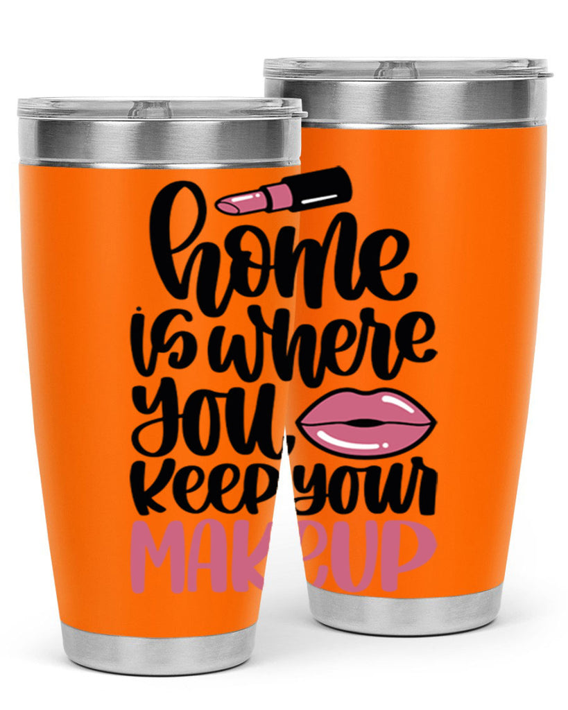 Home Is Where You Keep Your Makeup Style 87#- make up- Tumbler