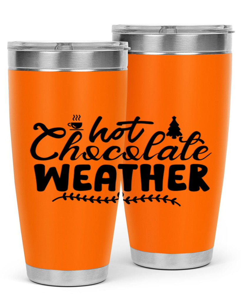 Hot Chocolate Weather 197#- winter- Tumbler