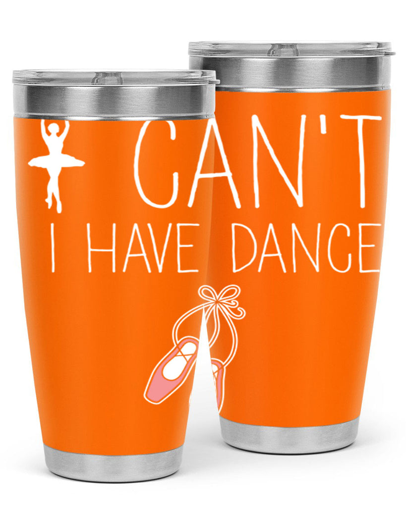 I Cant I Have Dance Ballet 45#- ballet- Tumbler