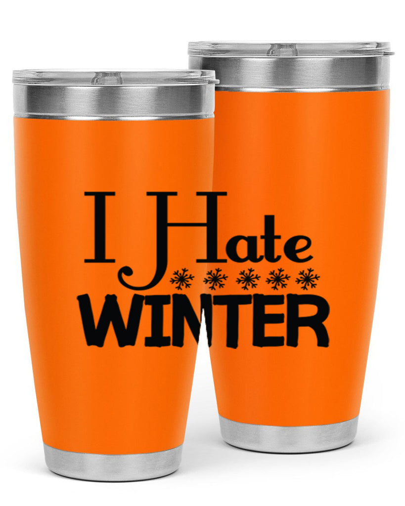 I Hate Winter 223#- winter- Tumbler