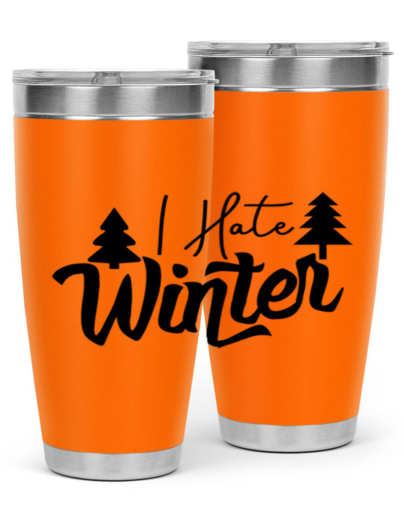 I Hate Winter 224#- winter- Tumbler