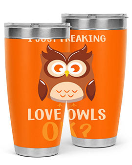 I Just Freaking Love Owls A TurtleRabbit 9#- owl- Tumblers