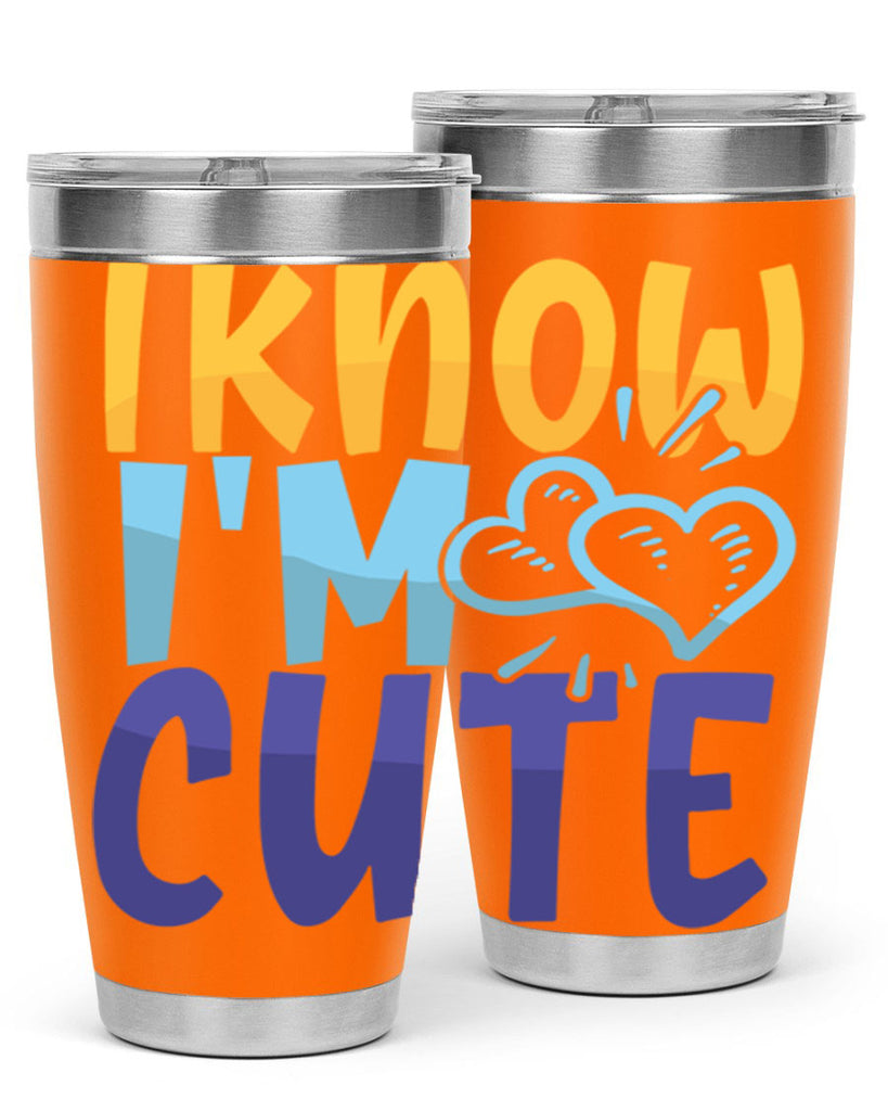 I Know Im Cute Style 249#- baby- tumbler