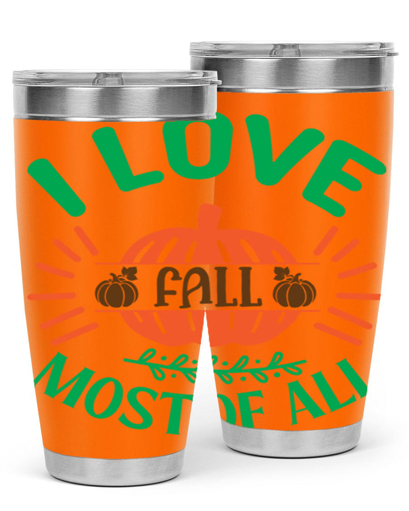 I Love Fall Most Of All 336#- fall- Tumbler
