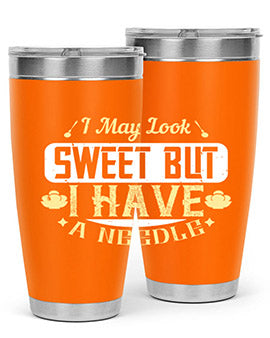 I May Look Sweet But I Have A Needle Style 31#- diabetes- Tumbler