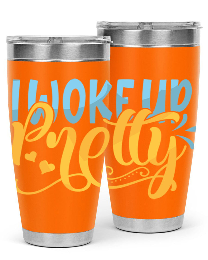 I Woke Up Pretty Style 245#- baby- tumbler