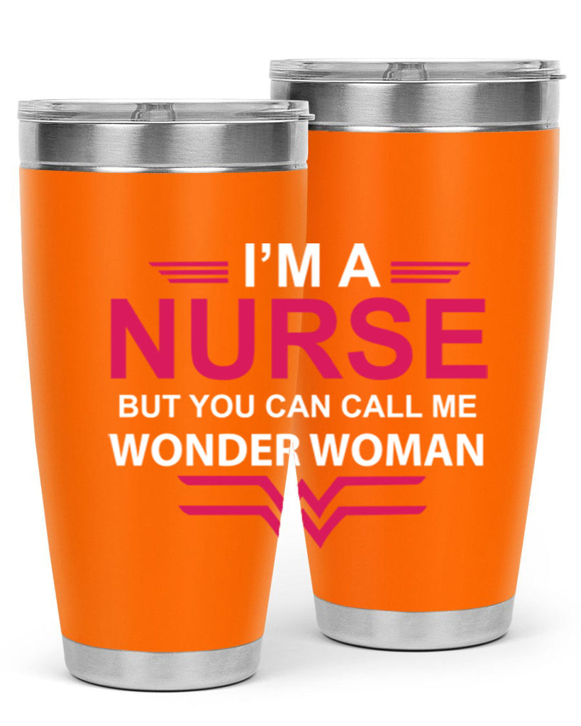 I am nurse but you can call me wonder woman Style 327#- nurse- tumbler