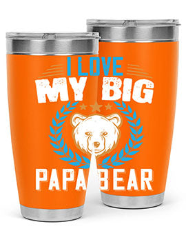 I love my big papa bear 16#- Bears- Tumbler