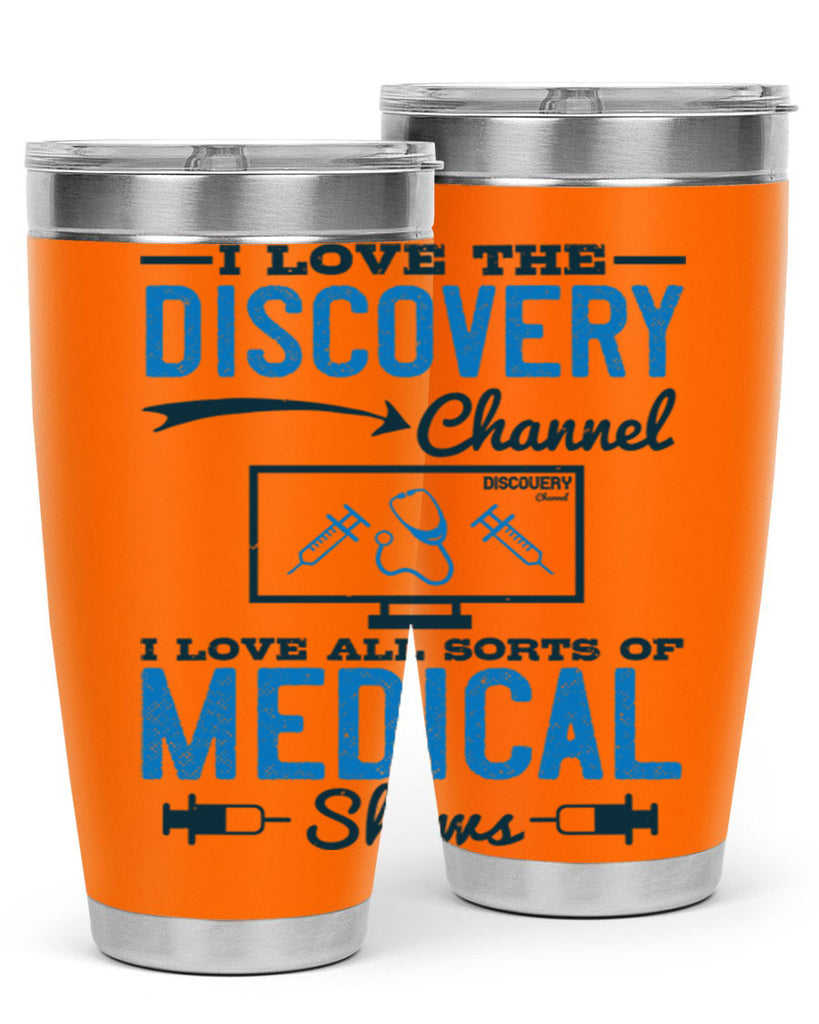 I love the Discovery Channel I love all sorts of medical shows Style 44#- medical- tumbler
