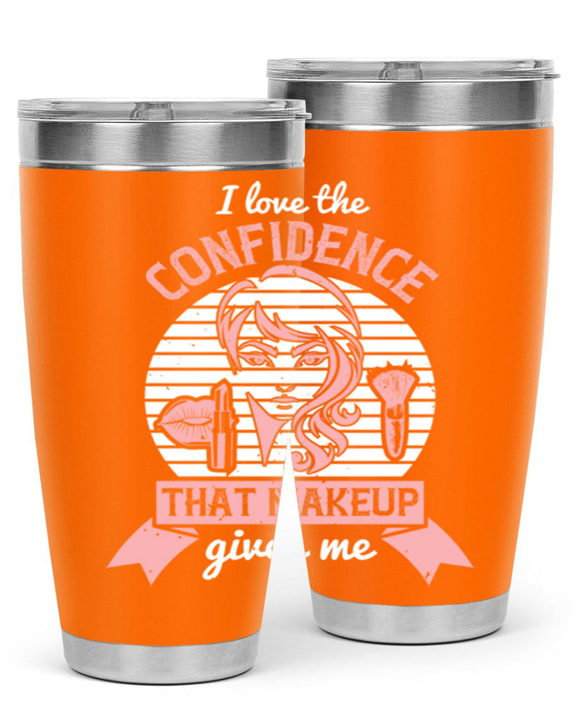 I love the confidence that makeup gives me Style 207#- make up- Tumbler