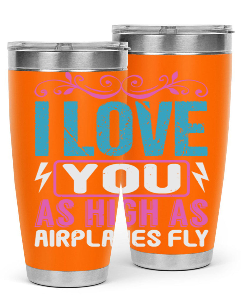 I love you as High as Airplanes Fly Style 229#- baby- tumbler