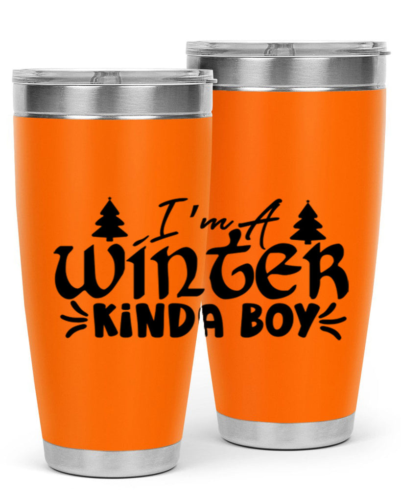 I m A Winter Kinda Boy 229#- winter- Tumbler