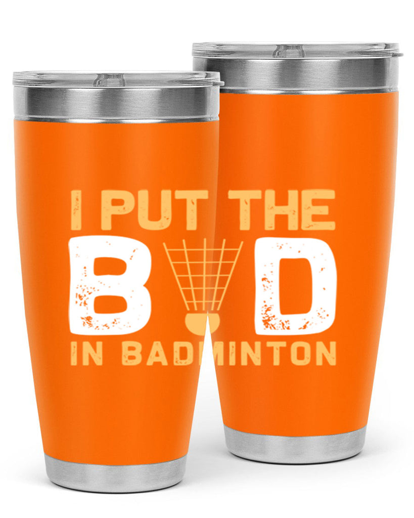 I put the 1097#- badminton- Tumbler
