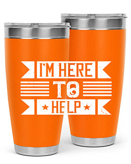 Im Here to Help Style 46#- volunteer- Tumbler