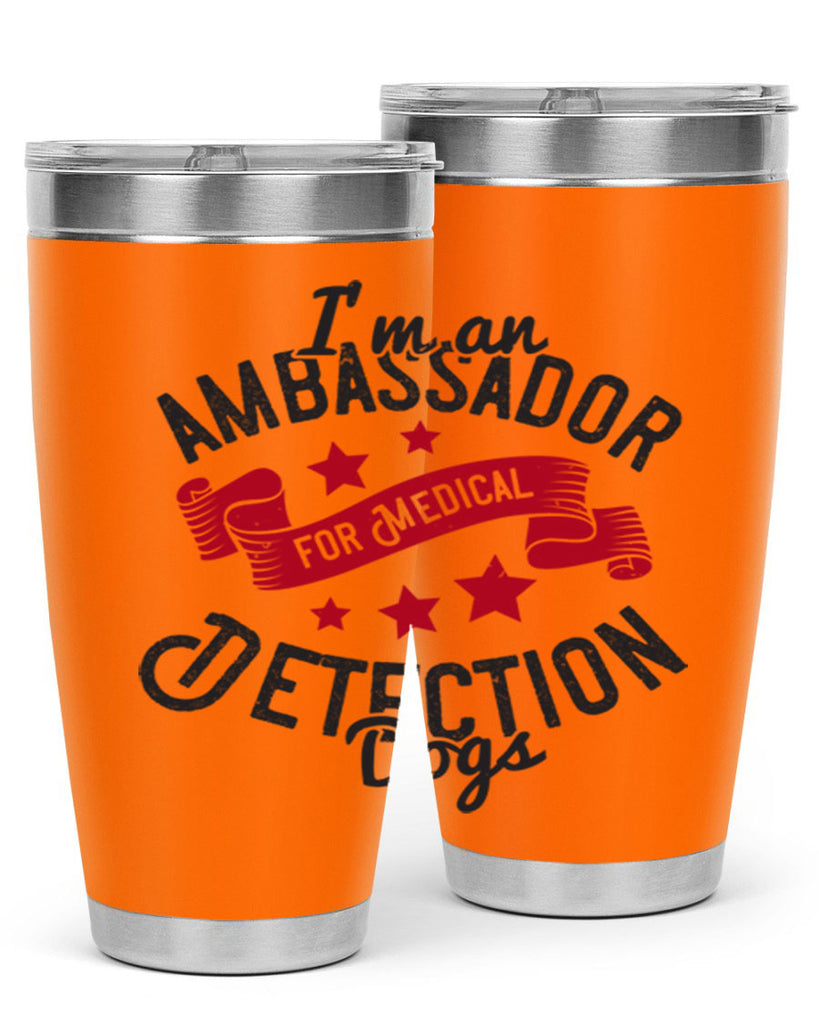 Im an ambassador for Medical Detection dogs Style 41#- medical- tumbler