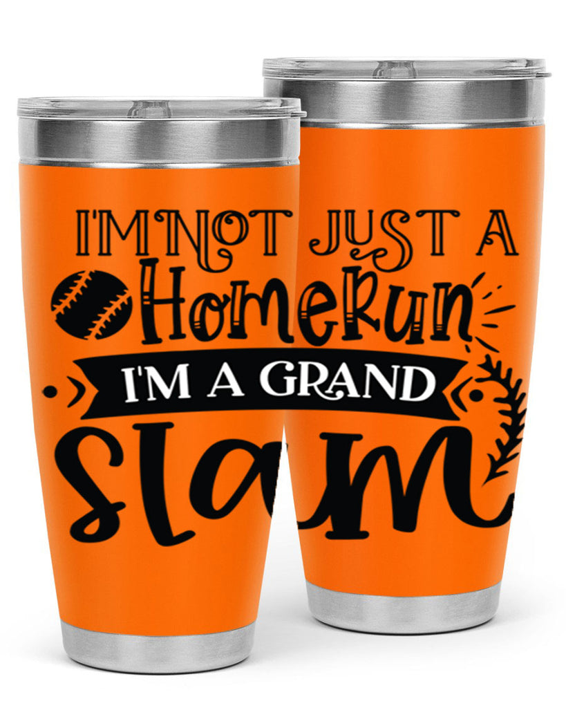 Im not Just a Homerun im a grand slam 2071#- baseball- Tumbler