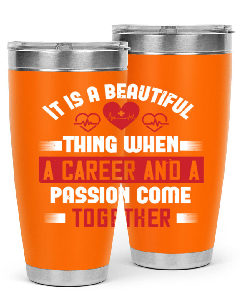 It is a beautiful thing when a career and a passion come together Style 307#- nurse- tumbler