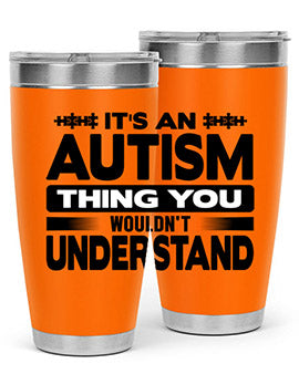 Its an autism Style 49#- autism- Tumbler