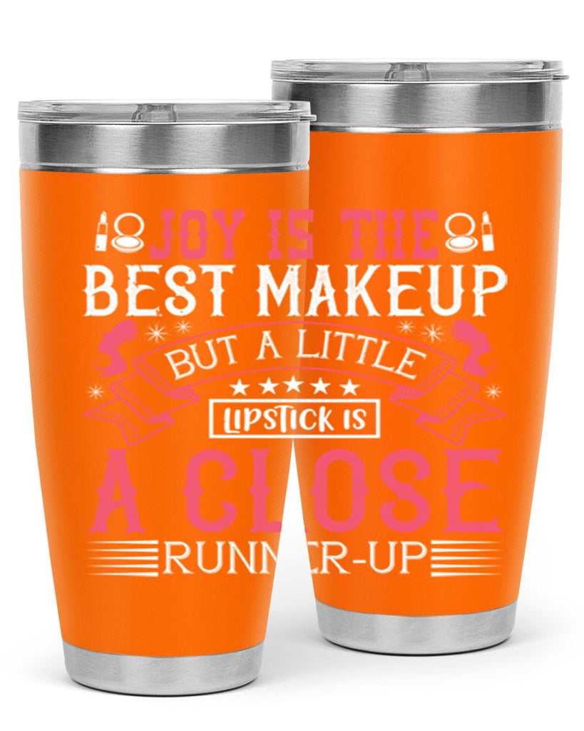 Joy is the best makeup But a little lipstick is a close runnerup Style 200#- make up- Tumbler