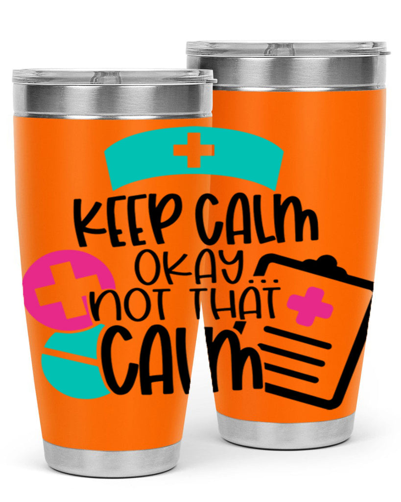 Keep Calm Okay Not That Calm Style Style 144#- nurse- tumbler