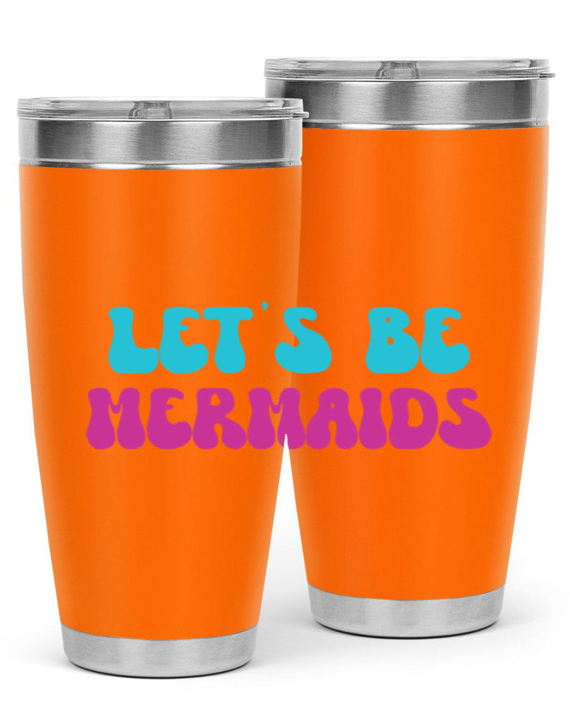Lets Be Mermaids 289#- mermaid- Tumbler