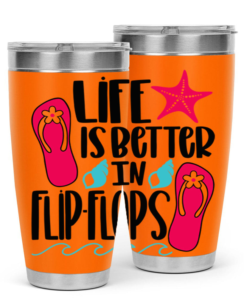 Life Is Better Is FlipFlops Style 31#- summer- Tumbler