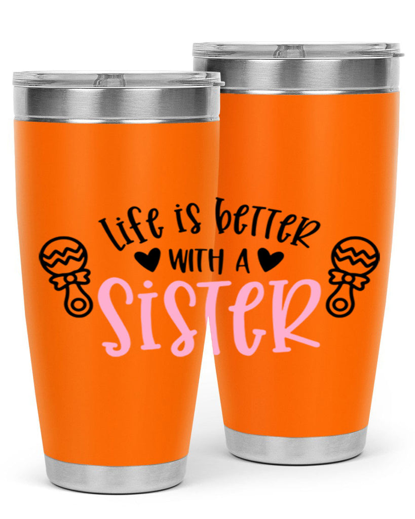 Life Is Better With A Sister Style 71#- baby- tumbler