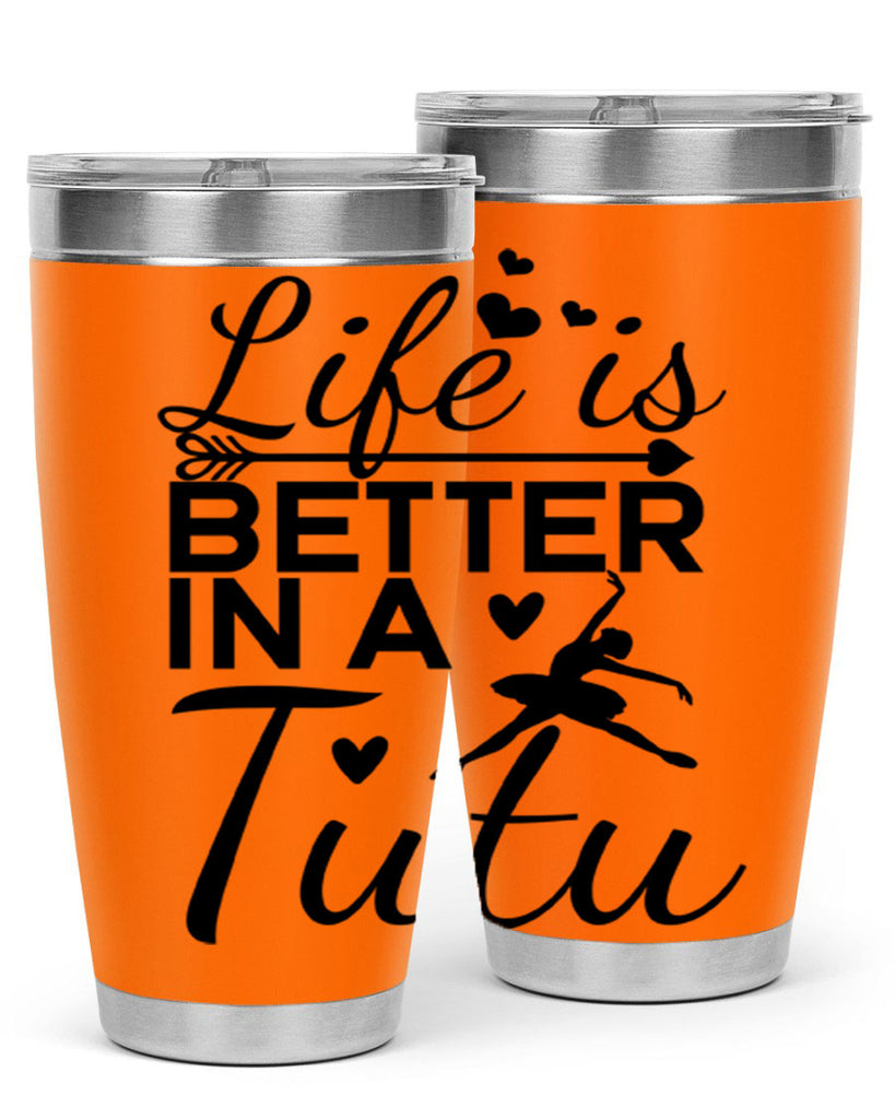 Life is Better in a Tutu 60#- ballet- Tumbler