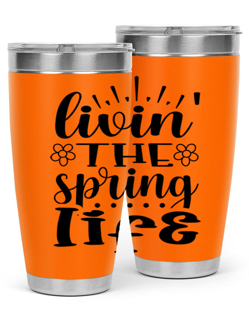 Livin the spring life  319#- spring- Tumbler