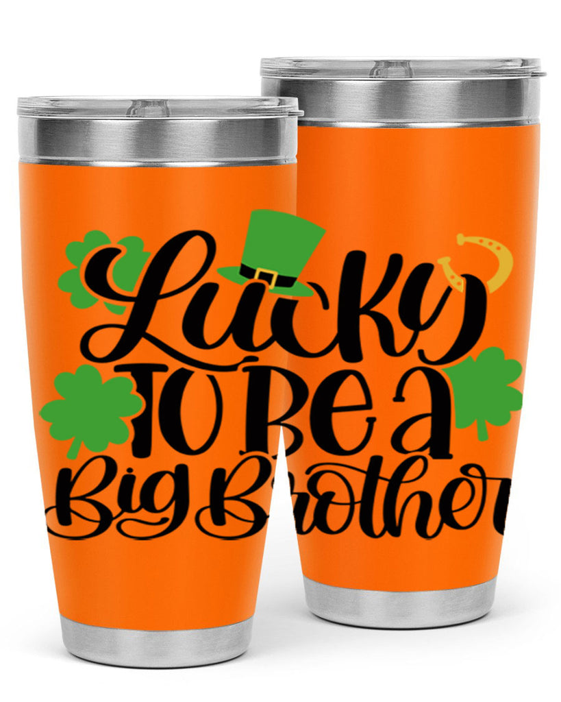 Lucky To Be A Big Brother Style 52#- St Patricks Day- Tumbler