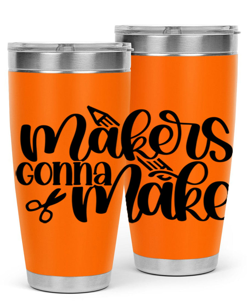 Makers Gonna Make 11#- crafting- Tumbler