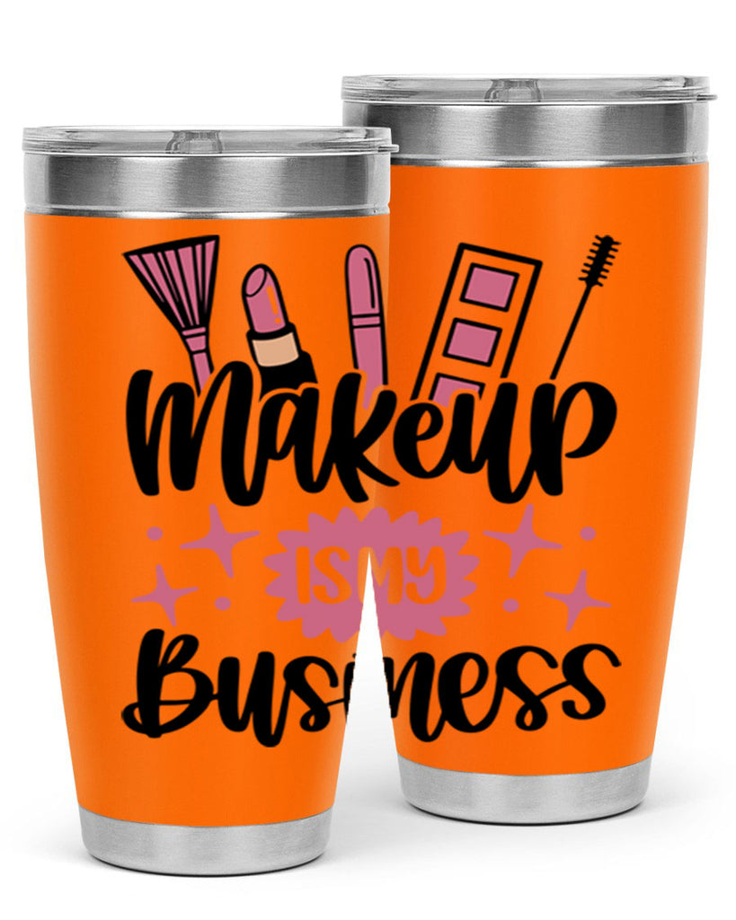 Makeup Is My business Style 46#- make up- Tumbler