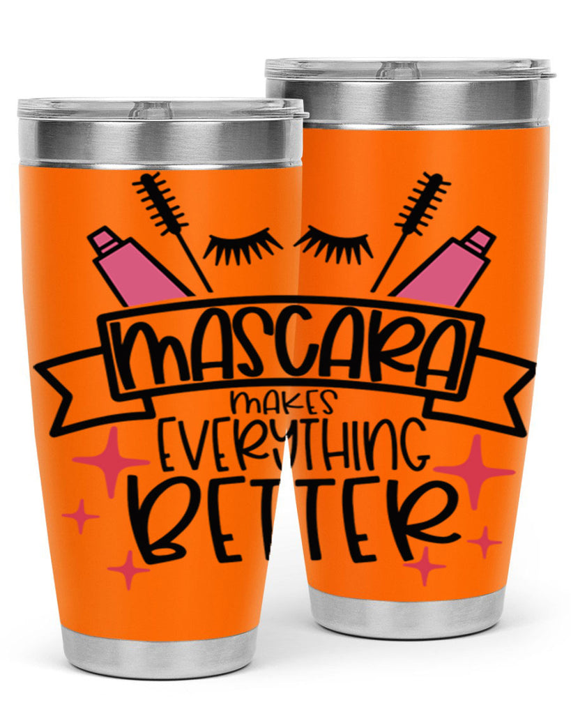 Mascara Makes Everything Better Style 40#- make up- Tumbler