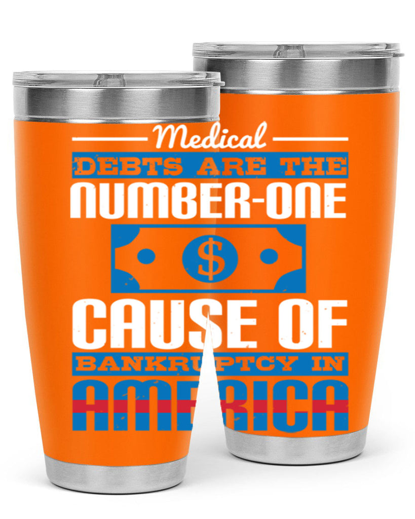 Medical debts are the numberone cause of bankruptcy in America Style 35#- medical- tumbler