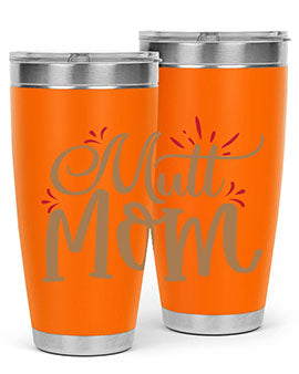 Mutt Mom Style 69#- dog- Tumbler