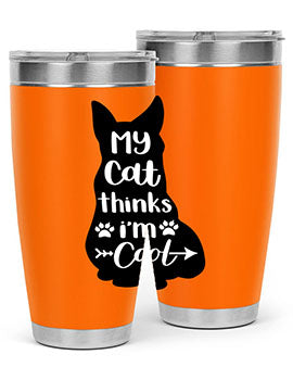 My Cat Thinks Im Cool Style 101#- cat- Tumbler