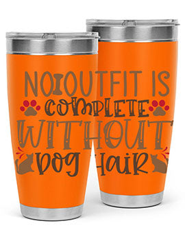 No Outfit Is Complete Without Dog Hair Style 67#- dog- Tumbler