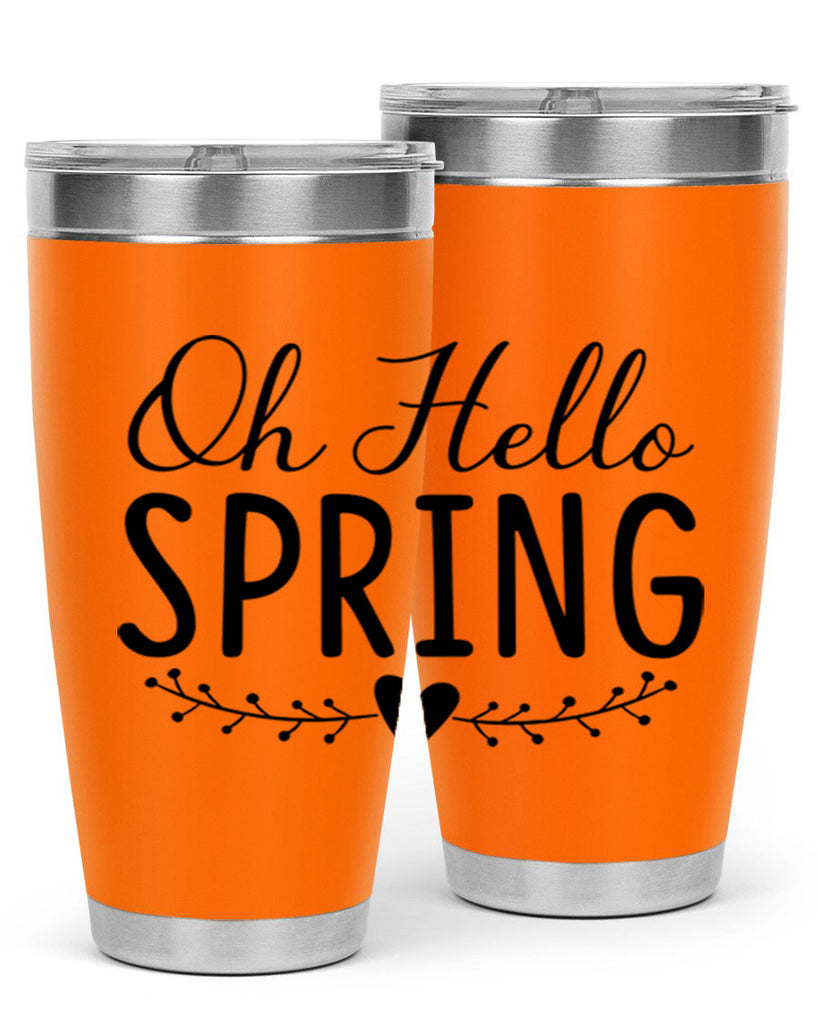 Oh Hello Spring 363#- spring- Tumbler