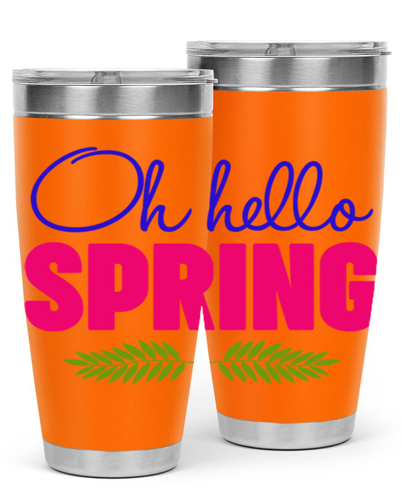Oh Hello Spring 367#- spring- Tumbler