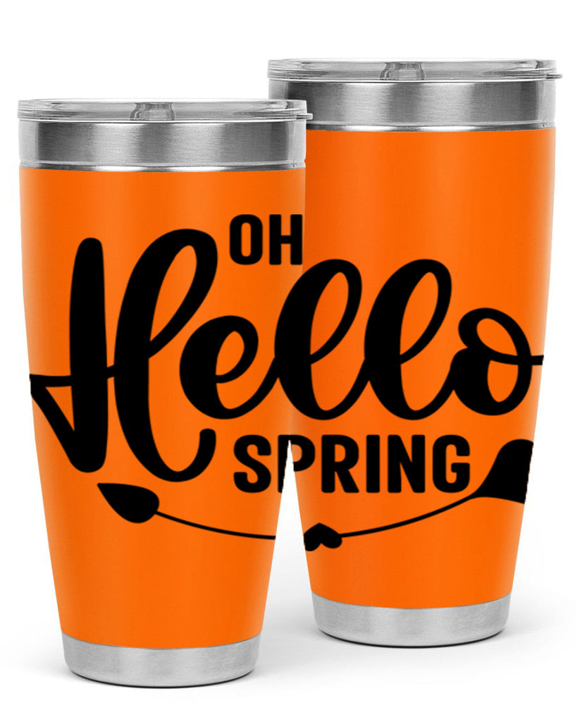 Oh Hello Spring368#- spring- Tumbler